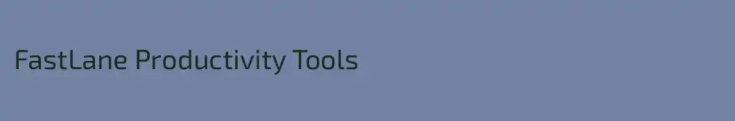 FastLane Productivity Tools